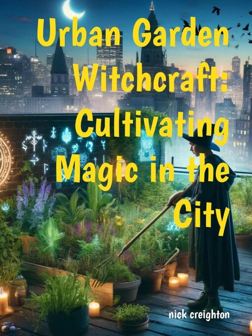 Title details for Urban Garden Witchcraft by Nick Creighton - Available